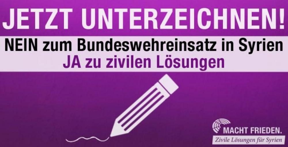 Petition „Nein zum Bundeswehreinsatz in Syrien – JA zu zivilen Lösungen“